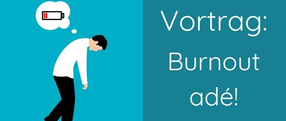 Vortrag Burnout adé!(5) - Kopie - Kopie.jpg Vortrag Burnout adé!(5) - Kopie - Kopie.jpg