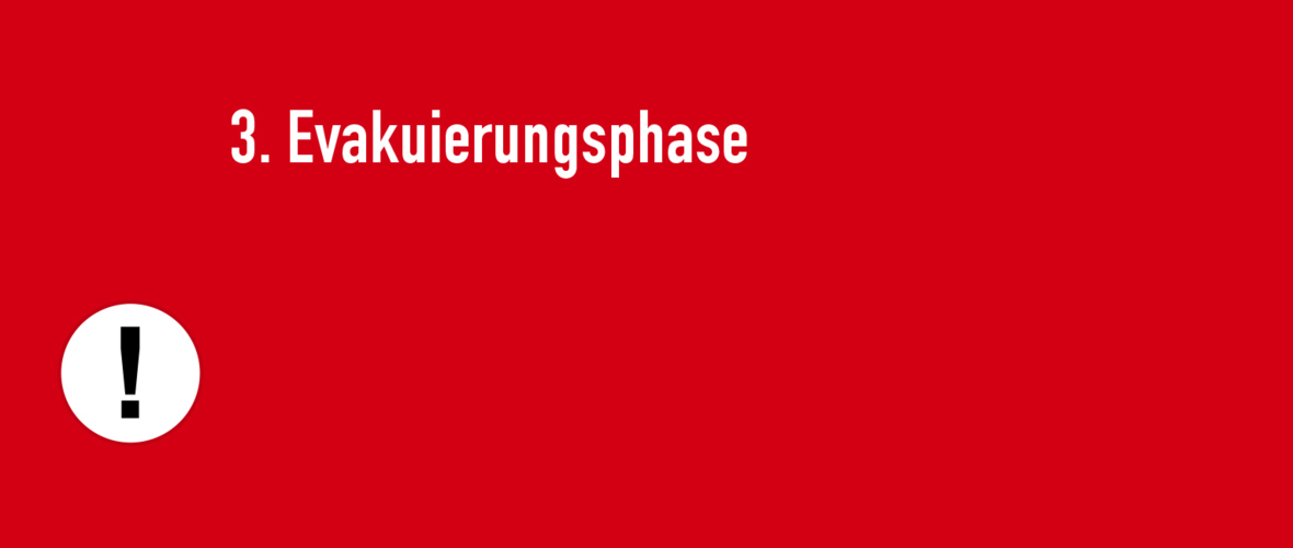 03_Evakuierungsphase 03_Evakuierungsphase