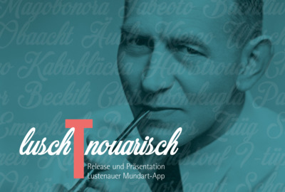 Wir laden ein zu "LuschTnouarisch" Wir laden ein zu "LuschTnouarisch"