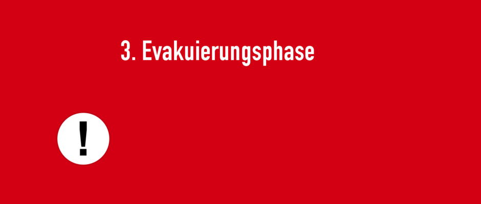 03_Evakuierungsphase 03_Evakuierungsphase
